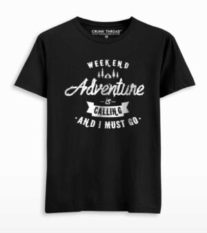 Adventure is calling and i must go T-shirt