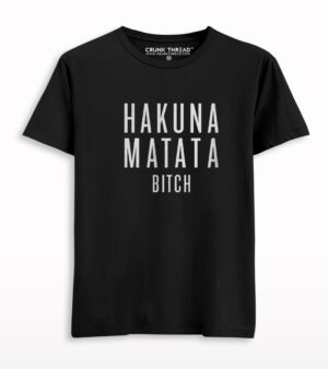 Hakuna Matata Bitch Printed T-shirt