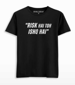 Risk hai to Ishq hai T-shirt