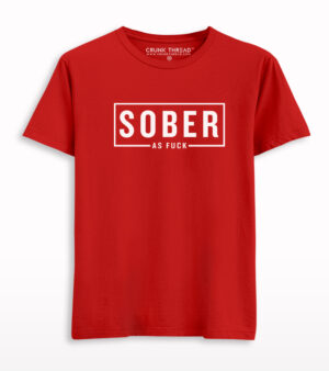 Sober As Fuck T-shirt