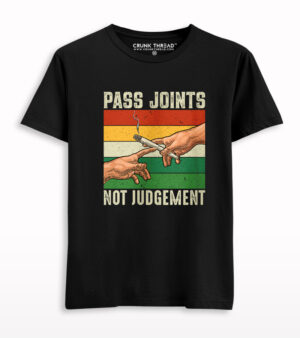 Pass Joints Not Judgement T-shirt